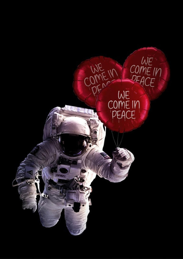 Astronaut floating in space holding three red balloons labeled "We Come In Peace" on a black background.