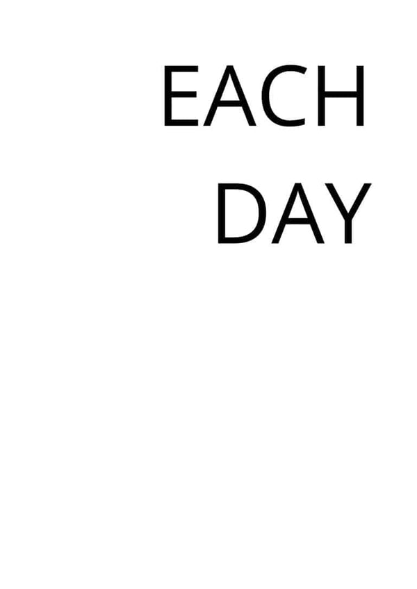 Minimalist "I love you each day" poster with the words "EACH DAY" in bold black font on a white background.