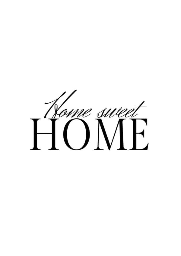 Minimalist poster with the phrase "Home sweet HOME" in elegant black lettering on a white background.