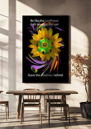 Be like the sunflower by Walter Zettl hanging above a wooden dining table in warm sunlight