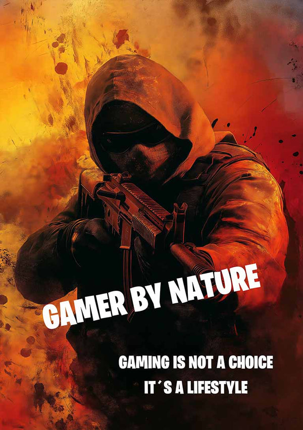 Poster with a hooded gamer holding a rifle, text reads "Gamer by Nature. Gaming is not a choice, it's a lifestyle."