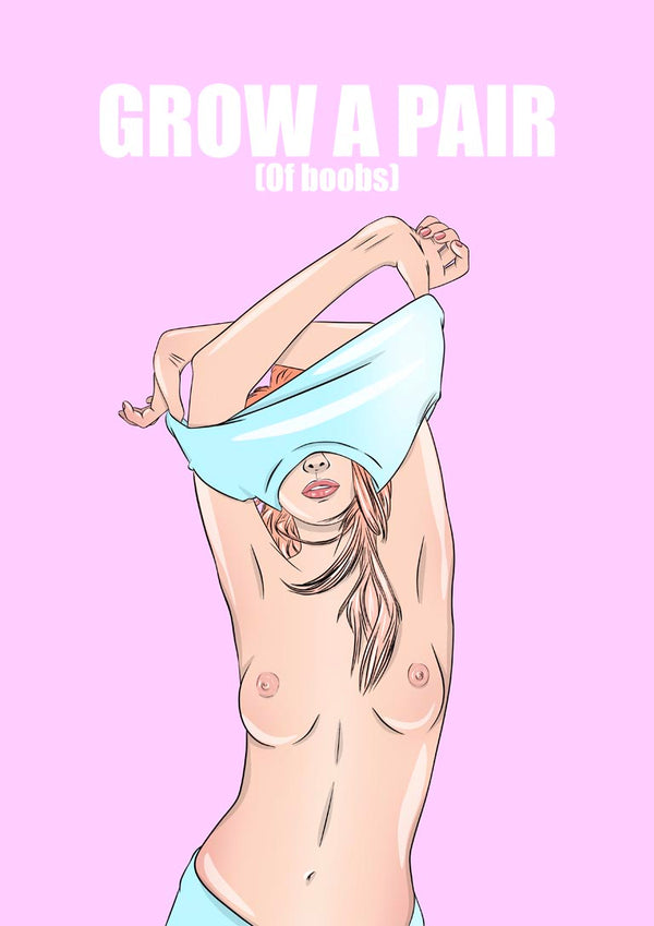 Grow a Pair of Boobs poster by Lisen Vennesland with a line drawn figure and bold white type on a pink background