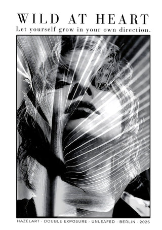 unleafed by hazelart - a woman's face behind a striped leaf in black and white under the words WILD AT HEART