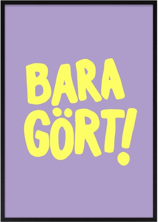 Bara gört! by Grafik bageri - yellow Swedish words on lavender