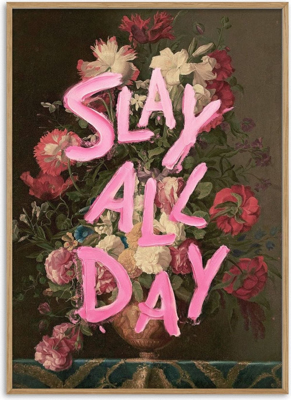 Slay All Day by Jonas Loose - bubblegum pink capitals over a dark still life of carnations and roses in a bronze urn