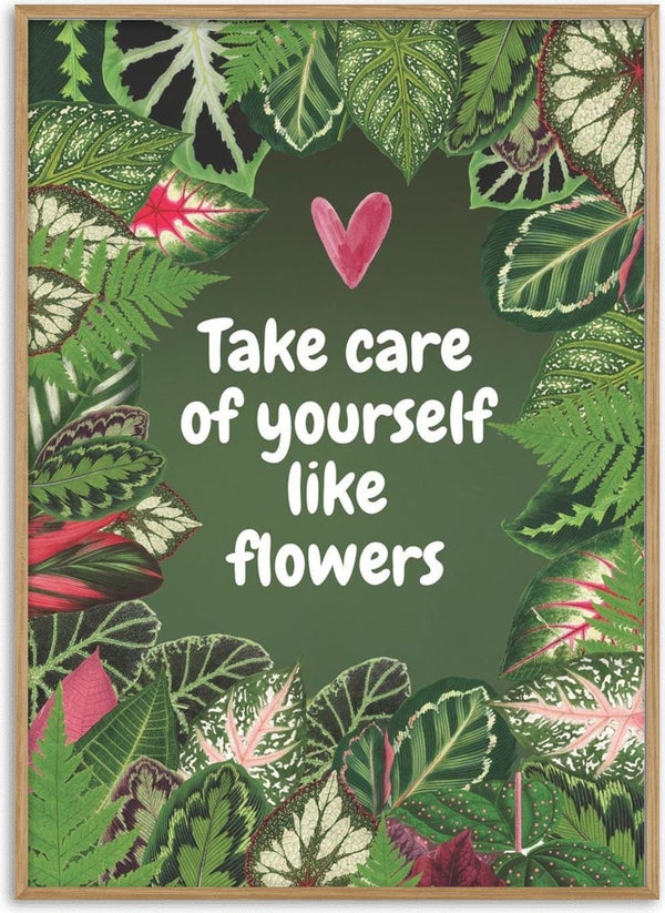 Botanical poster with a wreath of patterned green and pink leaves around the words Take care of yourself like flowers.